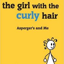 Front cover of Asperger’s and Me: The Girl with the Curly Hair by Alis Rowe, an insightful Asperger’s Syndrome book