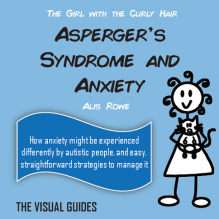ront cover of the book ‘Asperger’s Syndrome and Anxiety’ by The Girl with the Curly Hair, providing insights and strategies for managing anxiety in people with Asperger’s Syndrome
